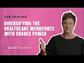 Diversifying the Healthcare Workforce with Shared Power Everybody s Work Extended Footage