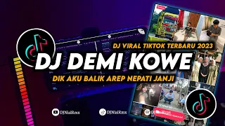 Download DJ Demi Kowe | Dik Aku Bali Arep Nepati Janji Remix Viral Tiktok Terbaru 2023 MP3