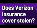 Does Verizon insurance cover stolen