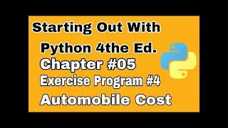 Starting Out With Python Chapter 5 Exercise Program 4 Automobile Cost Python Coding Challenges