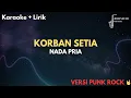 Download Lagu (Nada Pria) Korban Setia - The Boys Trio | Karaoke dan Lirik Lagu Batak Punk Rock