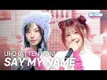 Lagu ﻿[COMEBACK] SAY MY NAME - UFO (ATTENT!ON) l Show Champion l EP.583 l 260121