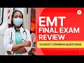 EMT Final Exam Review - Emergency Medical Technician Study Guide 25 Most Common Questions