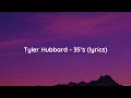 Tyler Hubbard - 35’s (lyrics)