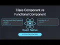 Class vs Functional Components in React Native Interview Guide 2025
