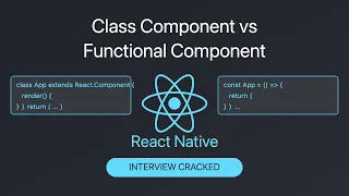 Class vs Functional Components in React Native Interview Guide 2025