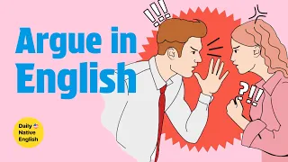 How to Argue in English Confidently? (Tips and expressions)