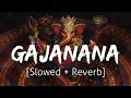Download Lagu Gajanana [Slowed+Reverb] | Bajirao Mastani | Lofi | Textaudio