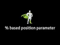 Percentage based position parameter