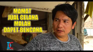 Mamat Jual Celana Malah Dapet Bencana
