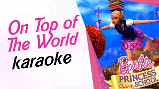 on top of the world karaoke instrumental barbie princess charm school 