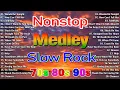 Slow Rock Love Songs Collection 70s 80s 90s | Nonstop Slow Rock Pinoy Medley 💕 Best Luamang Tugtugin