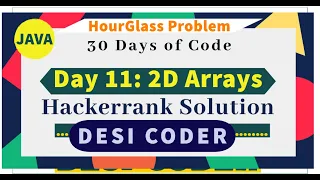 Day 11 2D Arrays HourGlass Problem HackerRank 30 days of code programming tutorials Solution Java