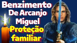 BENZIMENTO DE ARCANJO MIGUEL PARA PROTEÇÃO FAMILIAR COM A ORAÇÃO DO MANTO DA INVISIBILIDADE