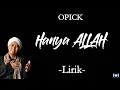 Download Lagu Opick - Hanya Allah Lirik | Hanya Allah - Opick Lyrics