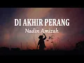 Download Lagu Nadin Amizah - Di Akhir Perang (Lirik Lagu)