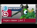 Maxscript Season 1 Part 1
