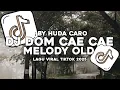 Download Lagu DJ DOM CAE CAE X MELODY OLD BY HUDACARO COCOK BUAT SANTAI LAGU VIRAL TIKTOK 2025