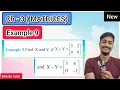 Matrices Example 9 Example 9 Matrices Example 9 Matrix Example 9 Chapter 3 Class 12