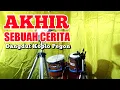 Download Lagu AKHIR SEBUAH CERITA - Versi Dangdut Koplo Pegon (Cover Kendang) TAK IPAN SERA