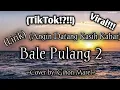 Download Lagu Bale Pulang 2 (Angin Datang Kasih Kabar) Cover by. Gihon Marel || (Lirik)