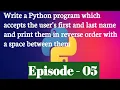 which accepts the user s 1st last name and print them in reverse order with a space between them