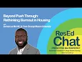 ResEdChat Ep 193 Beyond Push Through - Rethinking Burnout in Housing