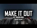 Make It Out - Trueblood (karaoke ver) 