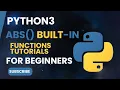 Python3 ABS Built-in Function Tutorial for Beginners