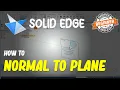 Solid Edge How To Normal To Plane