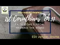 1 Corinthians 11 ESV dramatized