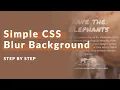 How to Create a Simple CSS Blur Background Opacity Filter EASY