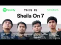 Download Lagu SHEILA ON 7 FULL ALBUM  - TOP HITS SPOTIFY INDONESIA