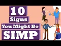 10 Signs Can I be a Simp Simpleton or gullible