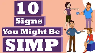 10 Signs Can I be a Simp Simpleton or gullible