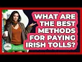 What Are The Best Methods For Paying Irish Tolls