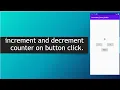 how to increment and decrement counter on button click kotlin