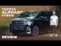 Download Lagu All-New Toyota Alphard Hybrid Review - Asia's Finest Luxury Van