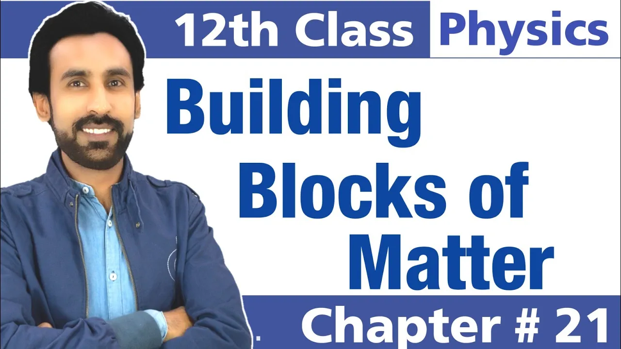 Building Block of Matter || Elementary and Non Elementary Particles || 12th Class Physics Chapter 21