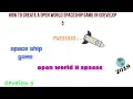 How to create on open world space ship game in gdevelop 5