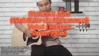 Download sholawat Jibril/Sholallahu ala Muhammad(cover santri Njoso) lirik dan terjemahan MP3