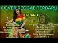 Lagu Top Hits 🎶 Spotify Indonesia Full Album Reggae, Kumpulan Musik Cover Reggae Terbaru