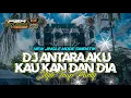 Download Lagu DJ ANTARA AKU KAU DAN DIA (SIMPATIK STYLE) JINGLE PBK AUDIO FEAT TEAM MBULET TENGARAN