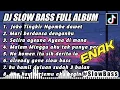 Download Lagu DJ SLOW BASS FULL ALBUM l DJ JOKO TINGKIR NGOMBE DAWED I REMIX SLOW BASS TERBARU 2022