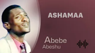 Abebe Abeshu Ashamaa Oromo Music 