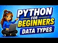 Data Types PYTHON for Beginners 2024 Learn Python Anaconda