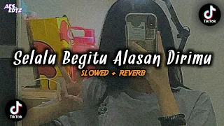 Download DJ Selalu Begitu Alasan Dirimu (Slowed + Reverb)🎧 MP3