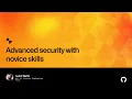 Advanced security with novice skills - Universe 2022