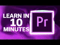 Learn Adobe Premiere in 10 Minutes Adobe Premiere Pro 2020