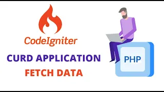 FETCH DATA FROM DATABASE USING CODEIGNITER PHP FRAMEWORK CURD APPLICATION USING CODEIGNITER